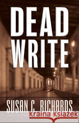 Dead Write Susan C Richards 9781942078388 Camel Press