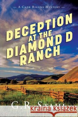 Deception at the Diamond D Ranch G. R. Stahl 9781942078500 Coffeetown Press