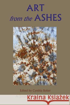 Art from the Ashes Cynthia Anne Boiter   9781942081012