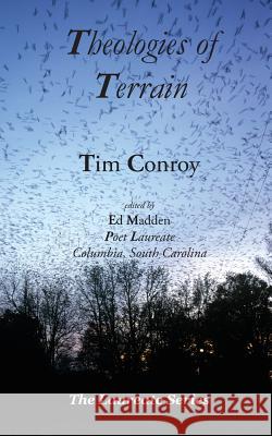 Theologies of Terrain Tim Conroy, Ed Madden 9781942081142 Muddy Ford Press LLC