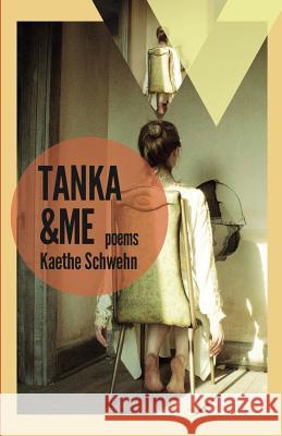 Tanka & Me: Poems Assistant Professor of English Kaethe Sc Petrosino Kiki  9781942083108