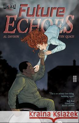 Future Echoes: The Complete Series Al Davison Yen Quach 9781942083702 Brain Mill Press