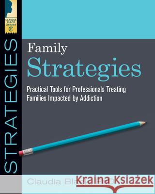 Family Strategies: Practical Tools for Treating Families Impacted by Addiction  9781942094920 Central Recovery Press