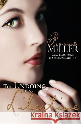 The Undoing of a Libertine Raine Miller   9781942095354 Raine Miller Romance