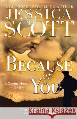 Because of You: A Coming Home Novel Jessica Scott 9781942102373 Jessica Scott