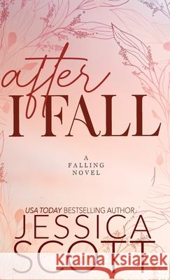 After I Fall: A Dark Academia Military Romance Jessica Scott 9781942102618