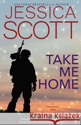 Take Me Home: A Coming Home Novel Scott, Jessica 9781942102915 Jessica Scott