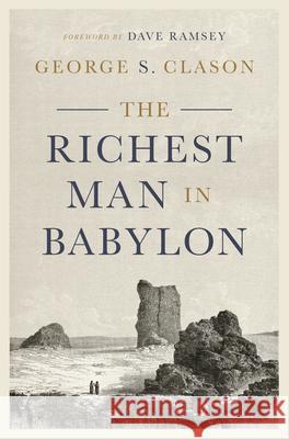 The Richest Man in Babylon George S. Clason Dave Ramsey 9781942121282 Ramsey Press