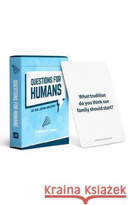 Questions for Humans: Parents & Teens - Conversation Starters for Families John Delony 9781942121886 Ramsey Press