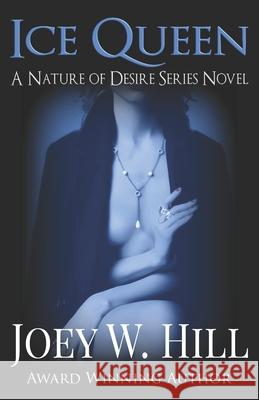 Ice Queen: A Nature of Desire Series Novel Joey W. Hill 9781942122432 Story Witch Press