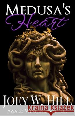 Medusa's Heart: A Contemporary Paranormal Erotic Romance Novel Joey W. Hill 9781942122500 Story Witch Press