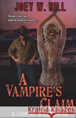 A Vampire's Claim: A Vampire Queen Series Novel Joey W. Hill 9781942122777 Story Witch Press