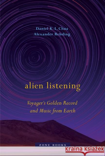 Alien Listening – Voyager's Golden Record and Music from Earth Alexander Rehding 9781942130536