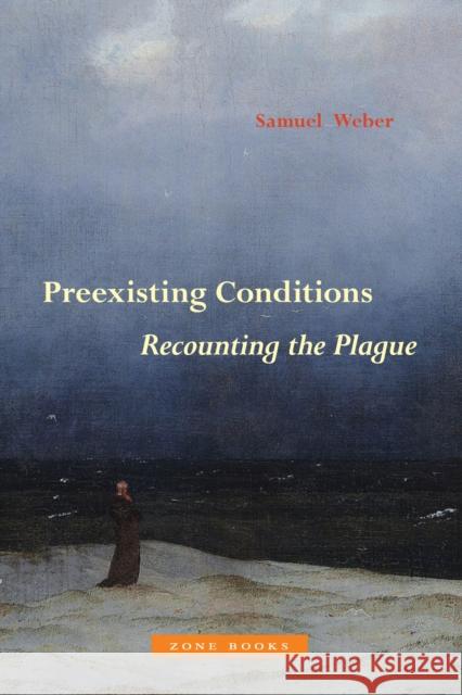 Preexisting Conditions – Recounting the Plague Samuel Weber 9781942130765