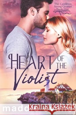 Heart of the Violist: A sweet romance about musicians Maddie Evans 9781942133421 Philangelus Press