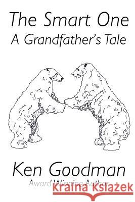 The Smart One: A Grandfather's Tale Ken Goodman   9781942146100 Garn Press