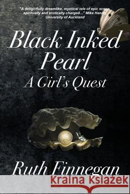 Black Inked Pearl: A Girl's Quest Ruth Finnegan 9781942146179 Garn Press