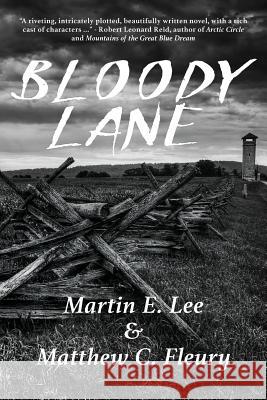 Bloody Lane Martin E. Lee Fleury C. Matthew 9781942146254