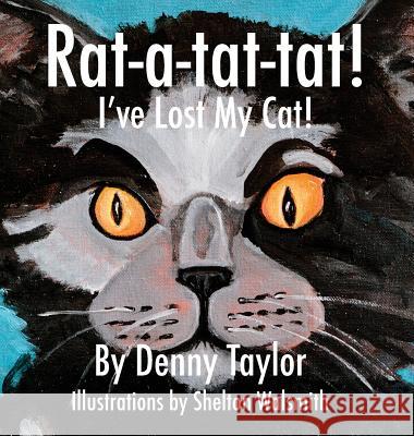 Rat-a-tat-tat! I've Lost My Cat! Taylor, Denny 9781942146315 Garn Press