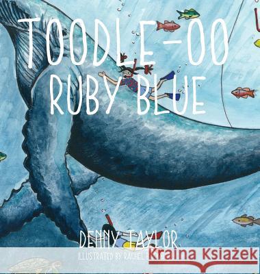 Toodle-Ooo Ruby Blue Rachel Backshall 9781942146629 Garn Press