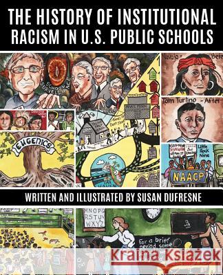 The History of Institutional Racism in U.S. Public Schools Susan DuFresne 9781942146728 Garn Press