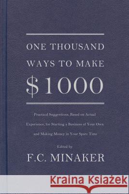 One Thousand Ways to Make $1000 F. C. Minaker 9781942148012