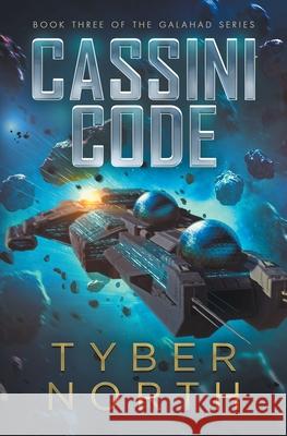 Cassini Code: Galahad Series Book Three Tyber North 9781942151364 Profound Impact Group, LLC