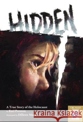 Hidden: A True Story of the Holocaust Kati Preston Dilleen Marsh 9781942155539 Kati Preston