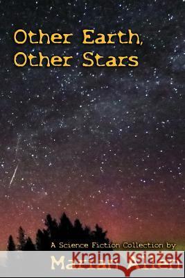 Other Earth, Other Stars Marian Allen 9781942166146