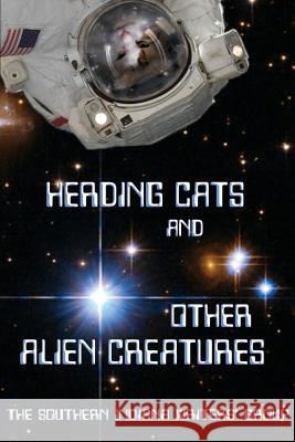 Herding Cats and Other Alien Creatures: The Indian Creek Anthology Series Volume 21 Bonnie Abraham Janet Wolanin Alexander Marian Allen 9781942166344