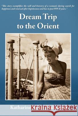 Dream Trip to the Orient Katharine Mahmood, Kashya Mahmood Hildebrand 9781942168515