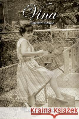 Vina: A Brooklyn Memoir Joseph C Polacco 9781942168577 Compass Flower Press