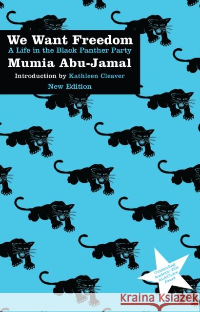 We Want Freedom: A Life in the Black Panther Party (New Edition) Abu-Jamal, Mumia 9781942173045 Common Notions