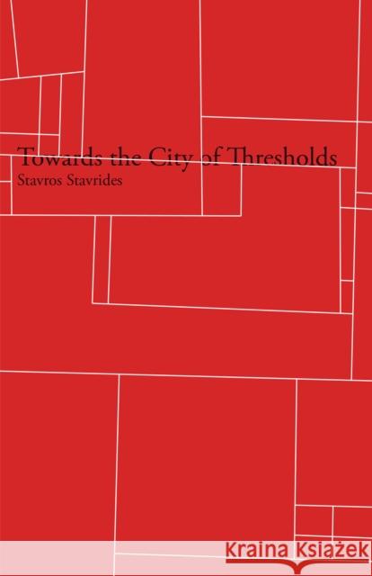 Towards the City of Thresholds Stavros Stavrides 9781942173090