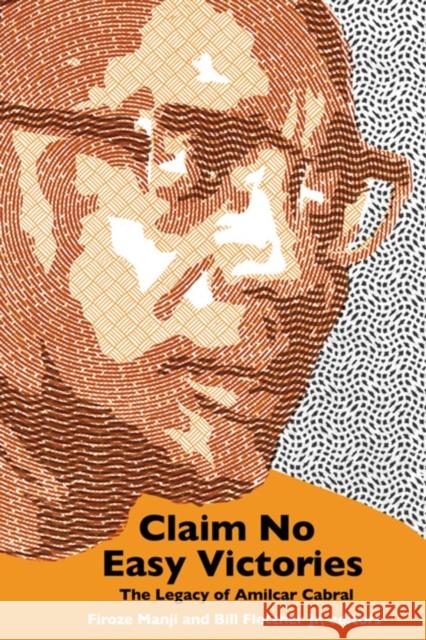 Claim No Easy Victories: The Legacy of Amilcar Cabral - 2nd Edition  9781942173847 Common Notions