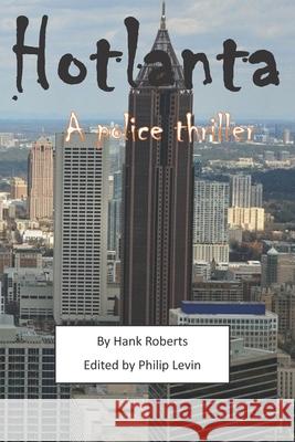 Hotlanta Philip L. Levin Hank Roberts 9781942181187