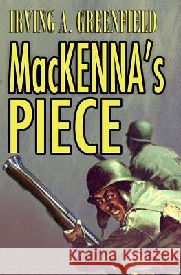 MacKenna's Piece Irving A. Greenfield Ben Parris 9781942183013