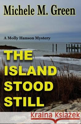 The Island Stood Still Michele M. Green 9781942183204