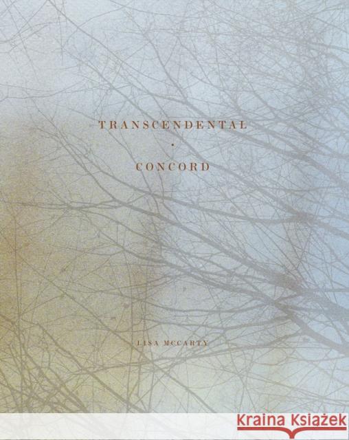 Lisa McCarty: Transcendental Concord Lisa McCarty 9781942185369