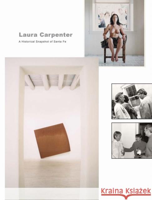 Laura Carpenter - The Gallery Years 1974-1996 Laura Carpenter 9781942185413 Radius Books