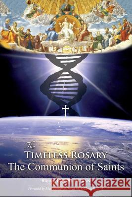 The Timeless Rosary: The Communion of Saints Brian Joseph Horan 9781942190332