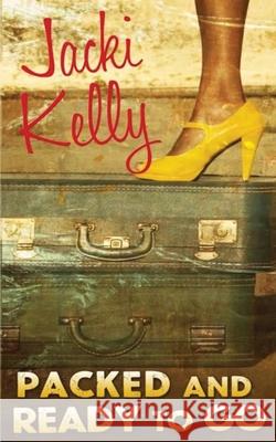 Packed And Ready To Go Jacki Kelly 9781942202042 Yobachi Publishing