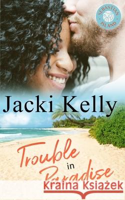 Trouble In Paradise: Sebastian Island Book 2 Jacki Kelly 9781942202271 Yobachi Publishing