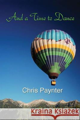 And a Time to Dance Chris Paynter 9781942204091 Companion Publications LLC