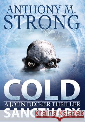 Cold Sanctuary Anthony M. Strong 9781942207153