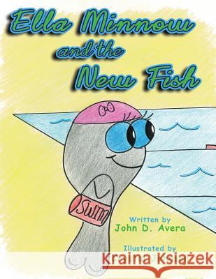 Ella Minnow and the New Fish John D. Avera Crystal Johnson 9781942212195 Hydra Publications