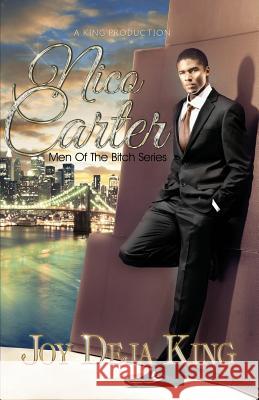 Nico Carter: Men of the Bitch Series Joy Deja King 9781942217275 King Productions
