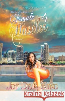 Female Hustler Part 4 Joy Deja King 9781942217770 King Productions