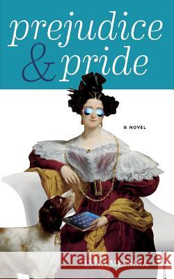 Prejudice & Pride Lynn Messina 9781942218050 Potatoworks Press