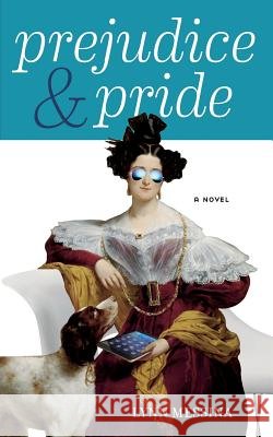 Prejudice & Pride Lynn Messina 9781942218050